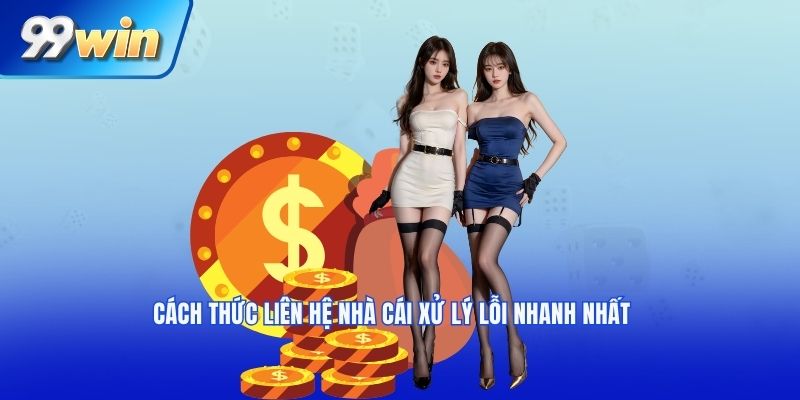 Cách thức liên hệ nhà cái xử lý lỗi nhanh nhất